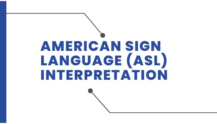 All you need to know about American Sign Language (ASL) Interpretations